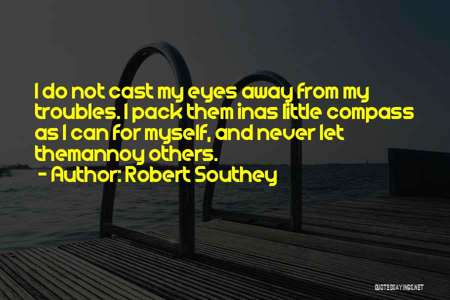 Annoying Others Quotes By Robert Southey