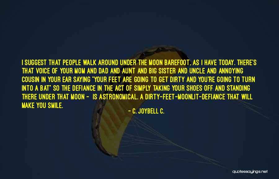 Annoying People Quotes By C. JoyBell C.