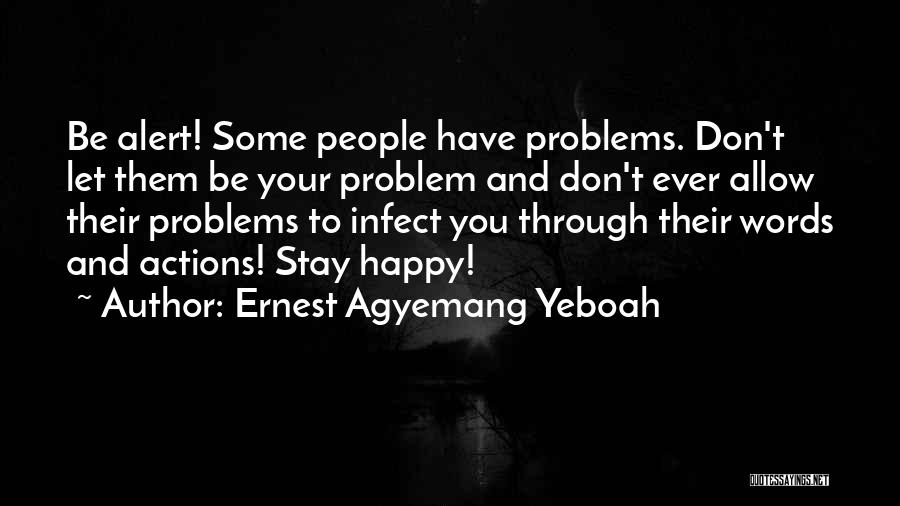 Annoying People Quotes By Ernest Agyemang Yeboah