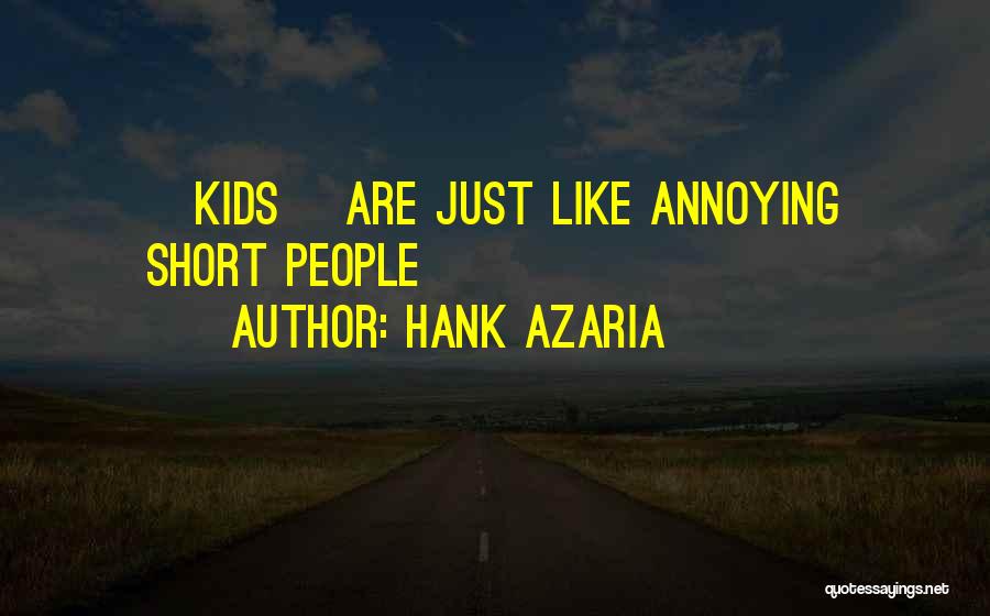Annoying People Quotes By Hank Azaria