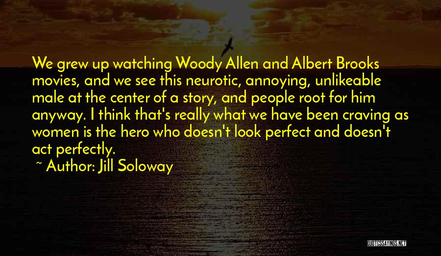 Annoying People Quotes By Jill Soloway