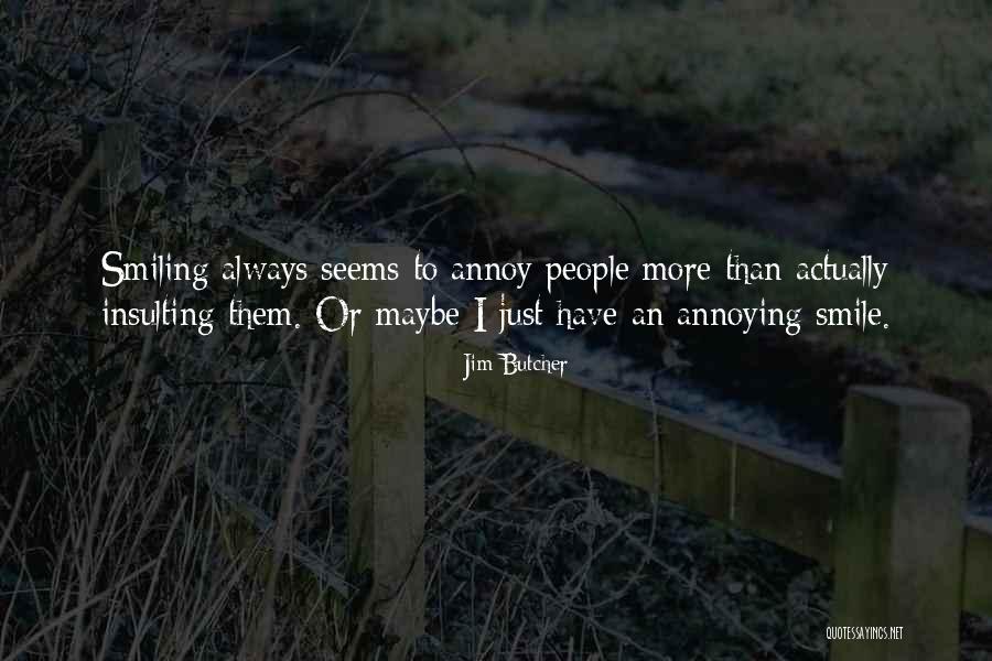 Annoying People Quotes By Jim Butcher