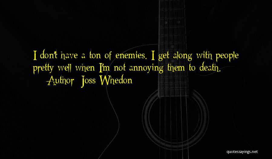 Annoying People Quotes By Joss Whedon