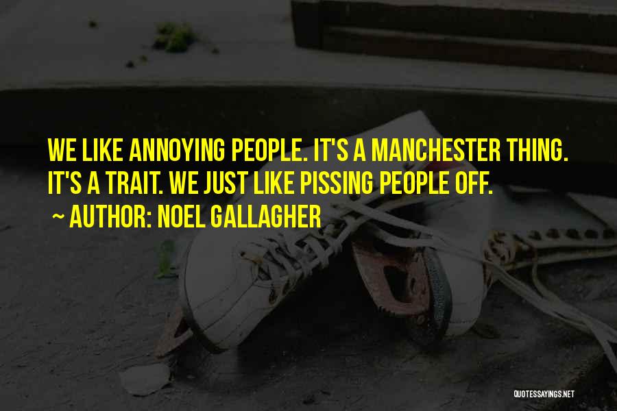 Annoying People Quotes By Noel Gallagher