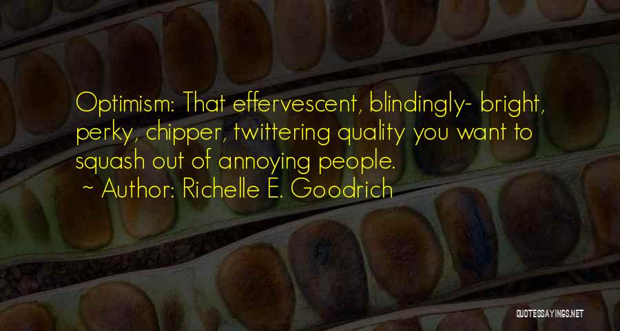 Annoying People Quotes By Richelle E. Goodrich