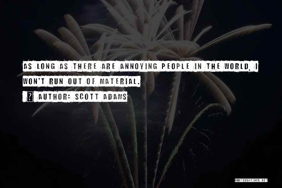 Annoying People Quotes By Scott Adams