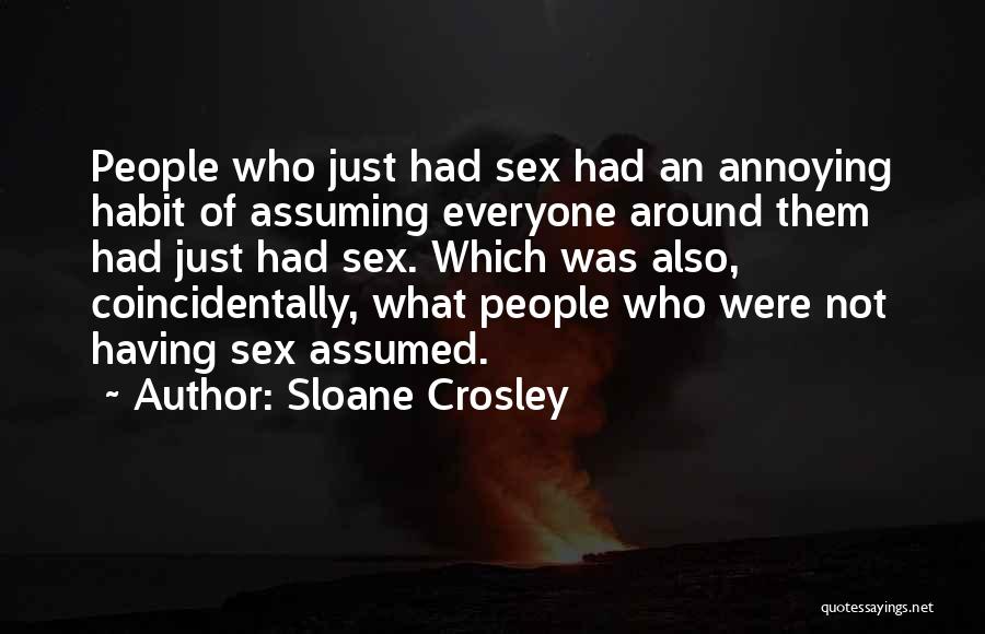 Annoying People Quotes By Sloane Crosley