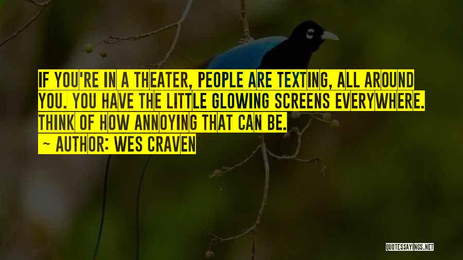 Annoying People Quotes By Wes Craven Annoying People Quotes By Wes Craven