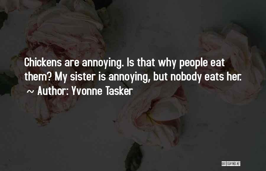 Annoying People Quotes By Yvonne Tasker