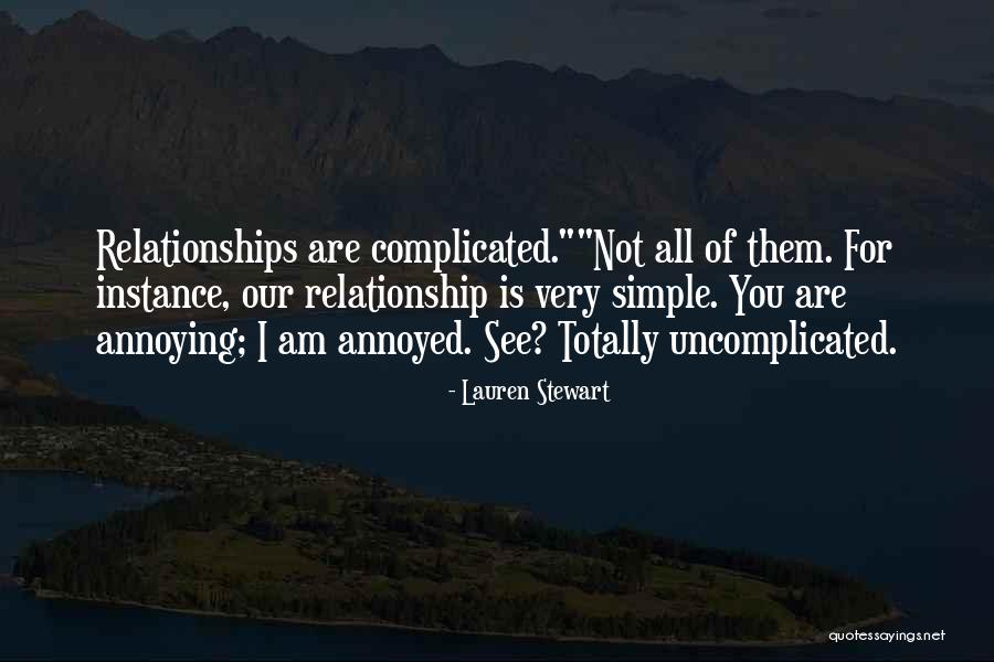 Annoying Relationships Quotes By Lauren Stewart Annoying Relationships Quotes By Lauren Stewart