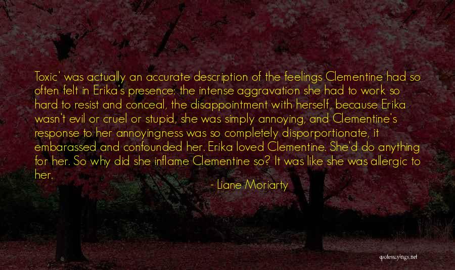 Annoying Relationships Quotes By Liane Moriarty Annoying Relationships Quotes By Liane Moriarty