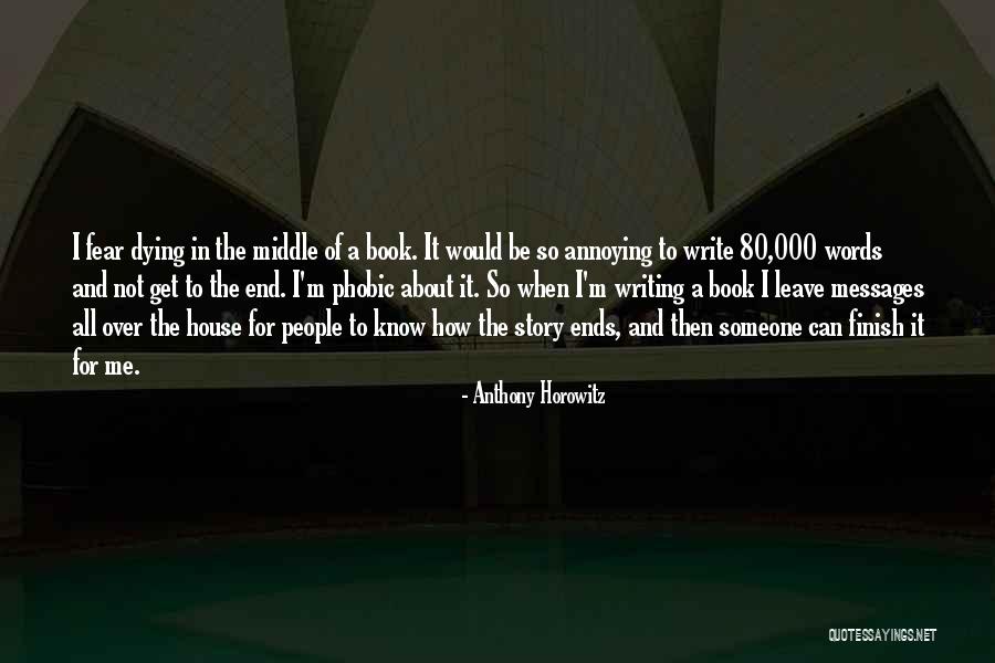 Annoying Someone Quotes By Anthony Horowitz Annoying Someone Quotes By Anthony Horowitz