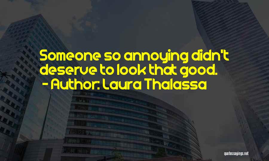Annoying Someone Quotes By Laura Thalassa