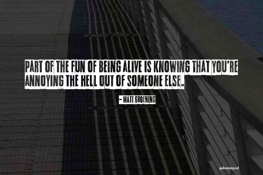 Annoying Someone Quotes By Matt Groening Annoying Someone Quotes By Matt Groening