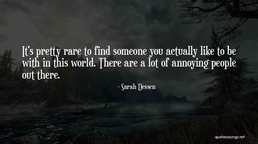 Annoying Someone Quotes By Sarah Dessen Annoying Someone Quotes By Sarah Dessen