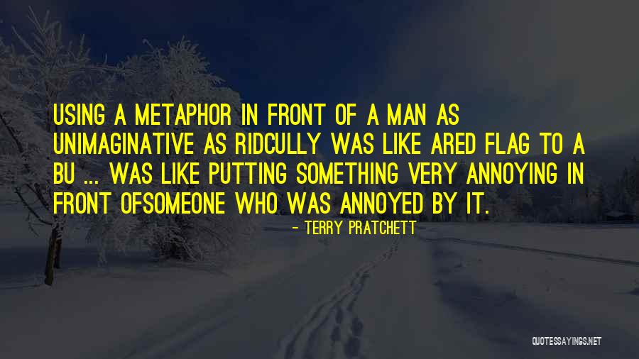 Annoying Someone Quotes By Terry Pratchett