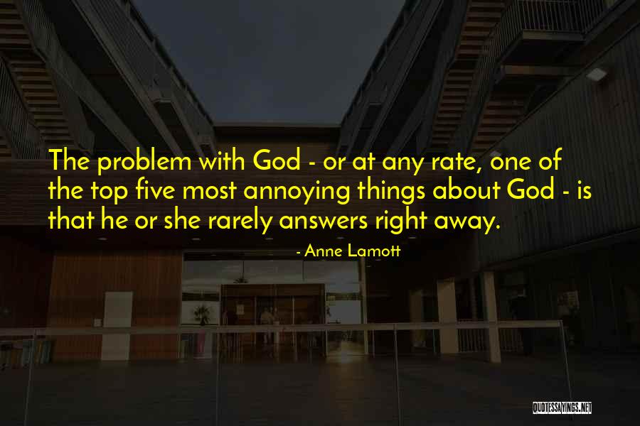 Annoying Things Quotes By Anne Lamott Annoying Things Quotes By Anne Lamott