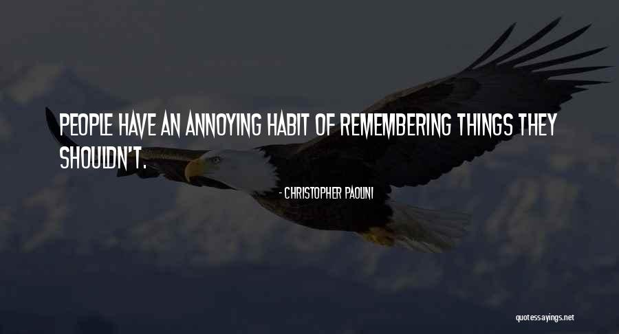 Annoying Things Quotes By Christopher Paolini Annoying Things Quotes By Christopher Paolini