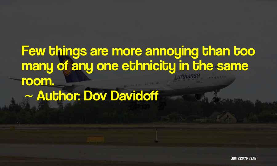 Annoying Things Quotes By Dov Davidoff