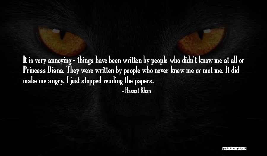 Annoying Things Quotes By Hasnat Khan Annoying Things Quotes By Hasnat Khan