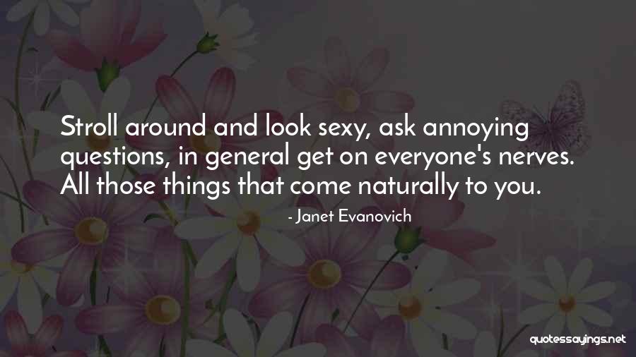 Annoying Things Quotes By Janet Evanovich Annoying Things Quotes By Janet Evanovich