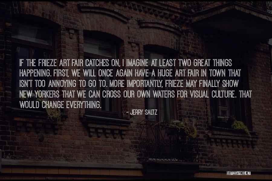 Annoying Things Quotes By Jerry Saltz Annoying Things Quotes By Jerry Saltz