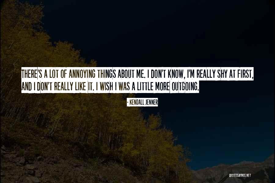 Annoying Things Quotes By Kendall Jenner Annoying Things Quotes By Kendall Jenner