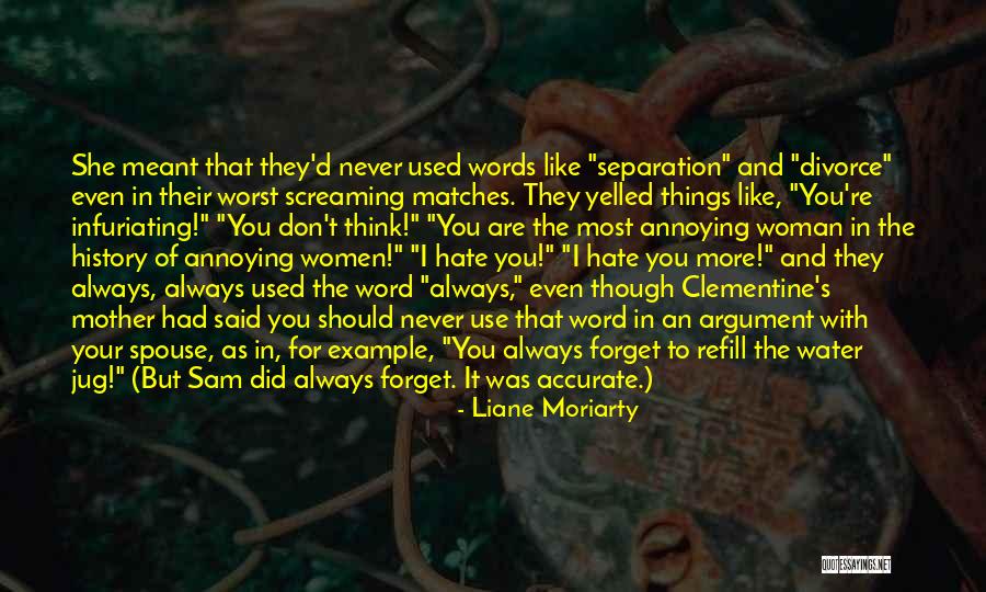 Annoying Things Quotes By Liane Moriarty Annoying Things Quotes By Liane Moriarty