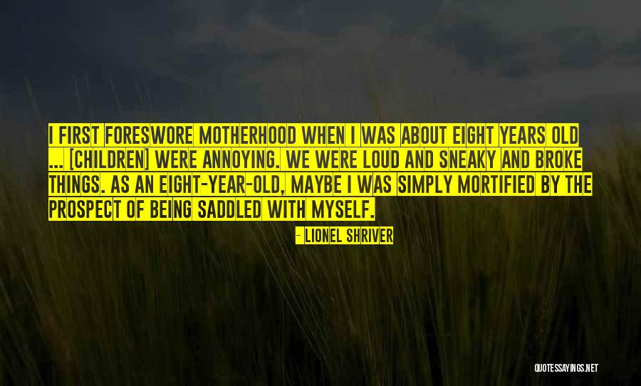 Annoying Things Quotes By Lionel Shriver Annoying Things Quotes By Lionel Shriver