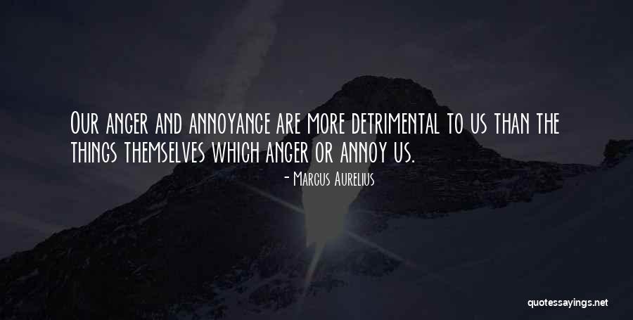Annoying Things Quotes By Marcus Aurelius Annoying Things Quotes By Marcus Aurelius