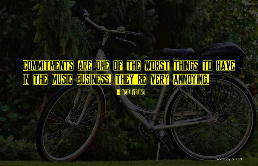Annoying Things Quotes By Neil Young Annoying Things Quotes By Neil Young