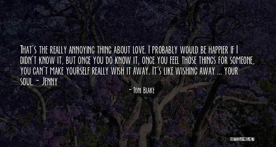 Annoying Things Quotes By Toni Blake Annoying Things Quotes By Toni Blake
