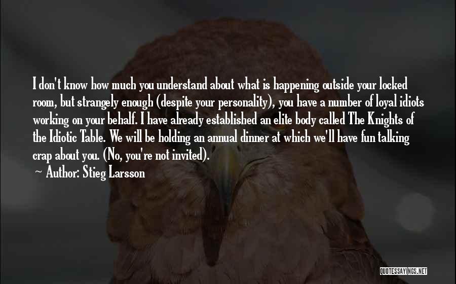 Annual Dinner Quotes By Stieg Larsson