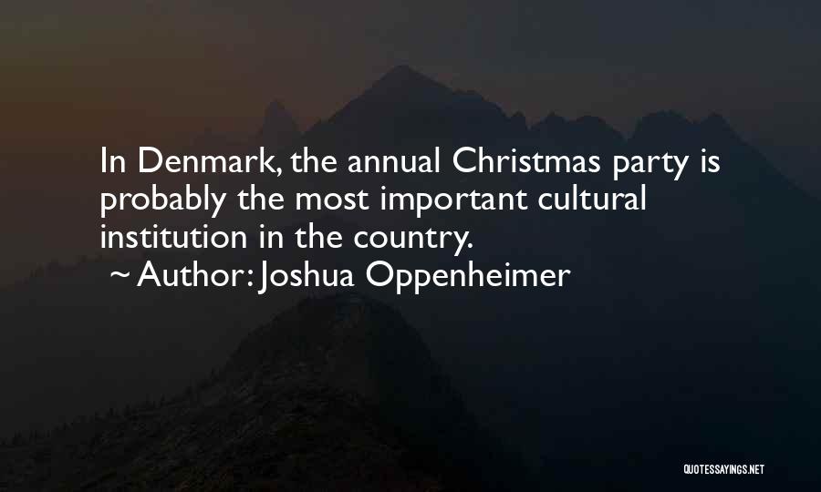 Annual Party Quotes By Joshua Oppenheimer