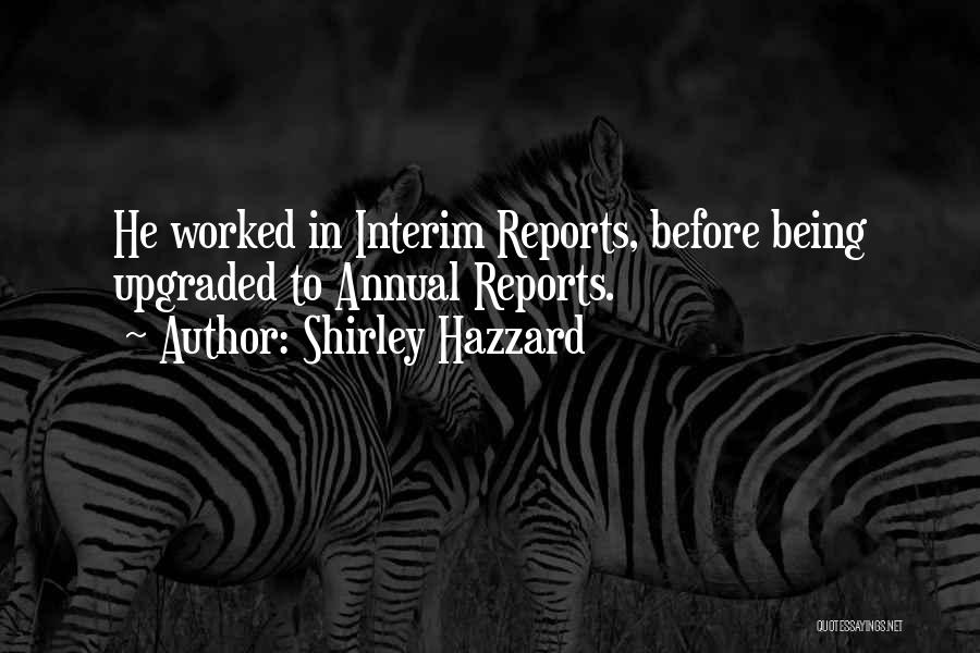 Annual Reports Quotes By Shirley Hazzard
