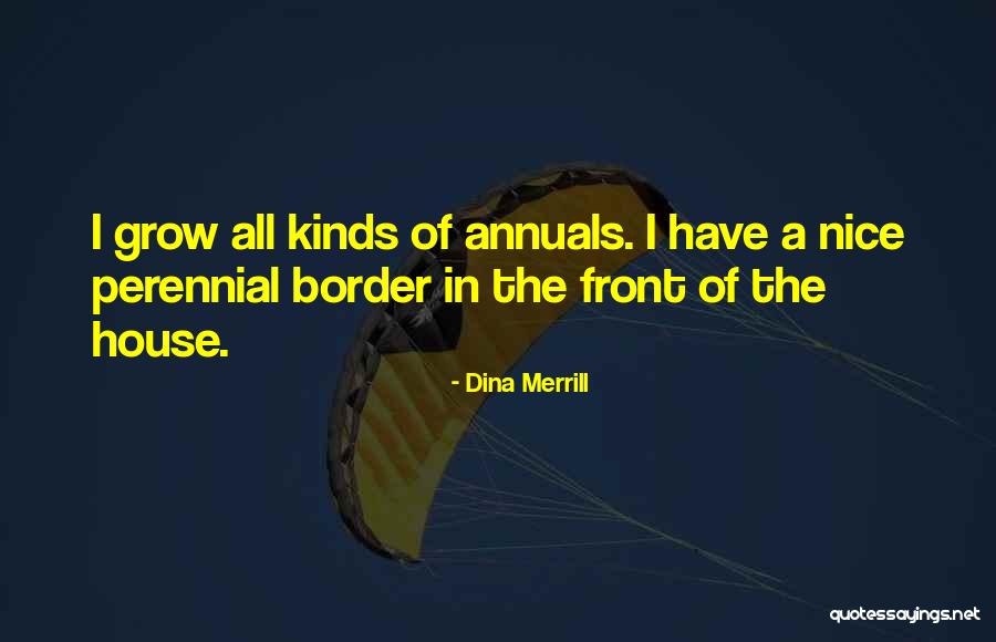 Annuals Quotes By Dina Merrill