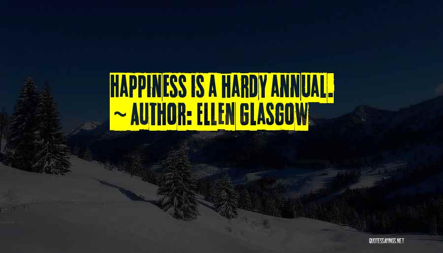 Annuals Quotes By Ellen Glasgow
