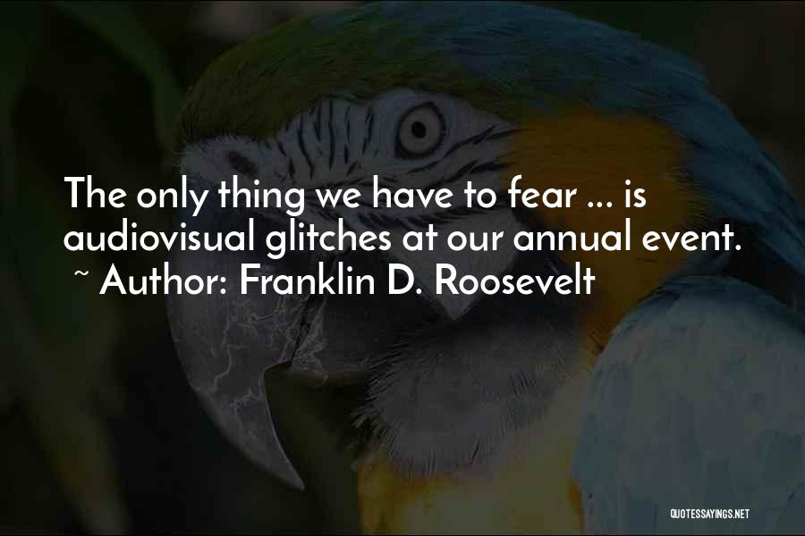 Annuals Quotes By Franklin D. Roosevelt