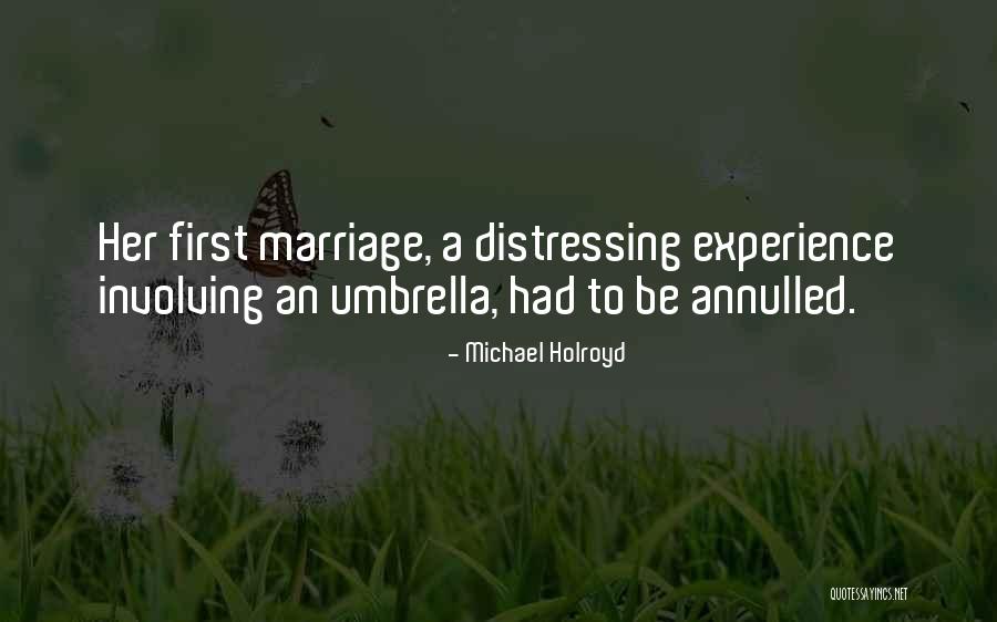 Annulled Marriage Quotes By Michael Holroyd Annulled Marriage Quotes By Michael Holroyd
