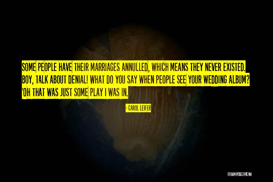 Annulled Marriages Quotes By Carol Leifer Annulled Marriages Quotes By Carol Leifer