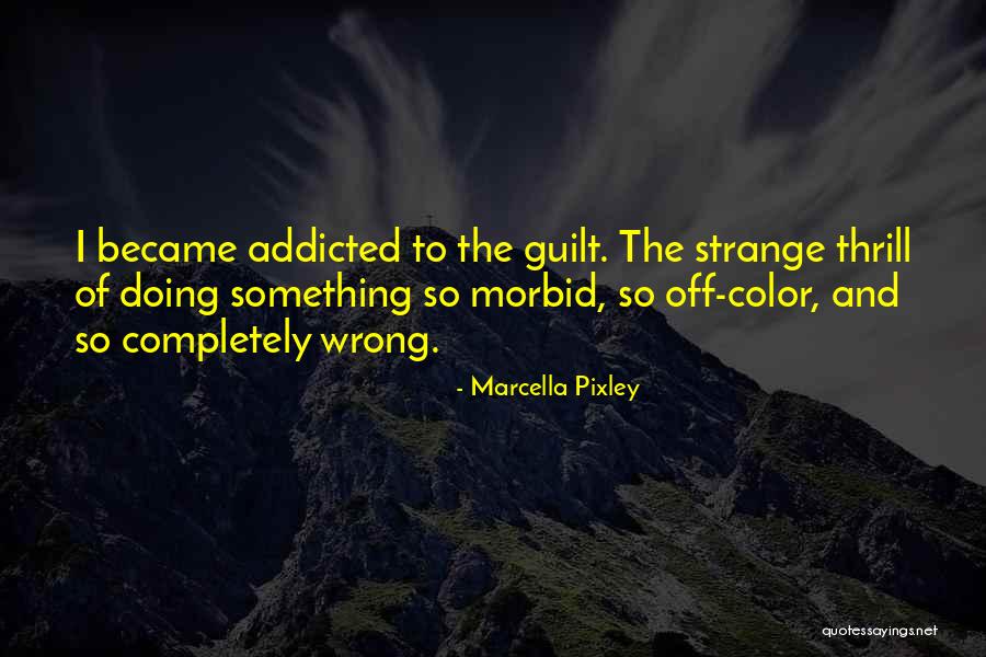 Anochecer Sinonimo Quotes By Marcella Pixley Anochecer Sinonimo Quotes By Marcella Pixley
