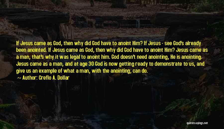 Anointed By God Quotes By Creflo A. Dollar