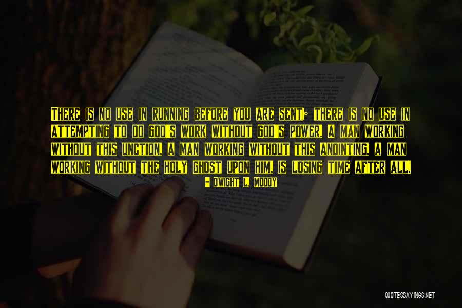 Anointing Power Quotes By Dwight L. Moody