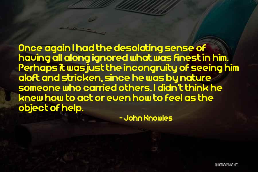 Anomala Cupripes Quotes By John Knowles Anomala Cupripes Quotes By John Knowles