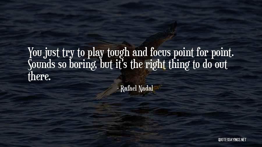 Anomala Petiolaris Quotes By Rafael Nadal Anomala Petiolaris Quotes By Rafael Nadal