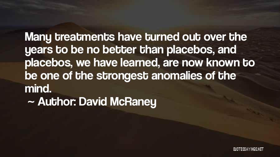 Anomalies Quotes By David McRaney