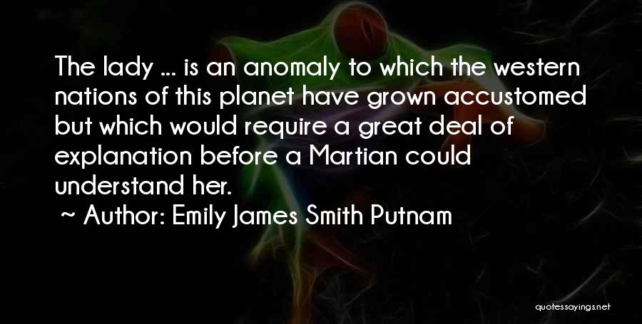 Anomalies Quotes By Emily James Smith Putnam