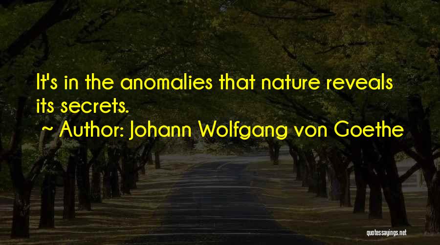 Anomalies Quotes By Johann Wolfgang Von Goethe
