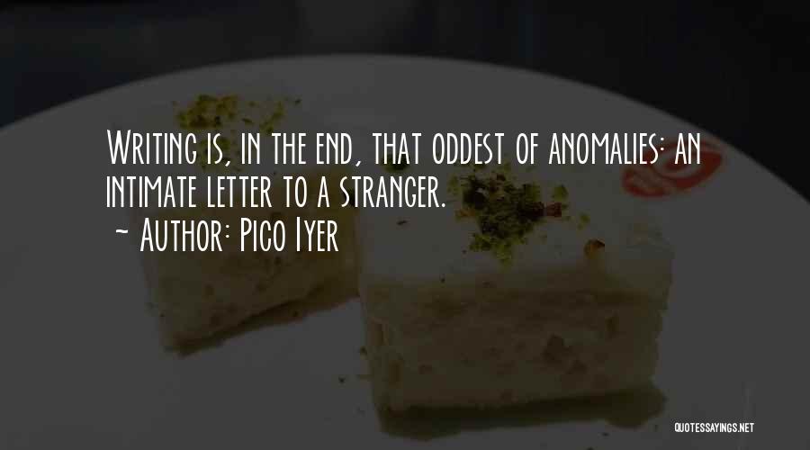 Anomalies Quotes By Pico Iyer