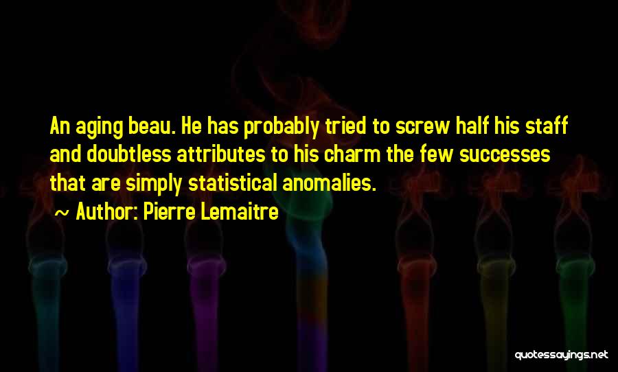 Anomalies Quotes By Pierre Lemaitre